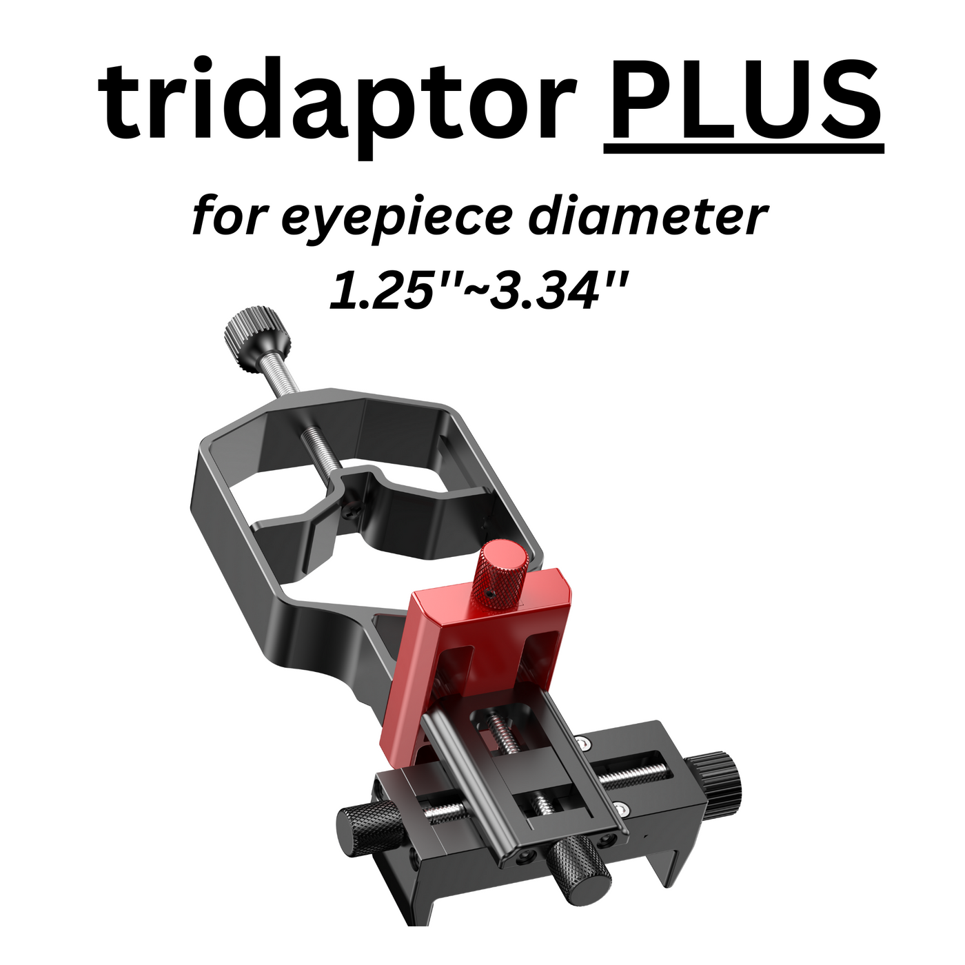 tridaptor - The best telescope phone adapter ever- TRIDAPTOR for 3-axis adjustment!